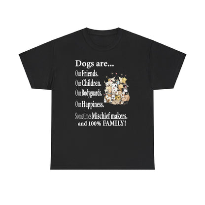 Dogs Are Our Friends Our Children Our Bodyguards Our Happiness Shirt