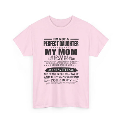 Gift for daughter from mom - I'm not a perfect daughter but my mom loves me Shirt