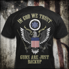 In God We Trust Guns Are Just Backup Shirt