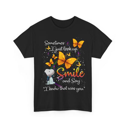 Sometimes I Just Look Up Smile And Say I Know That Was You Shirt