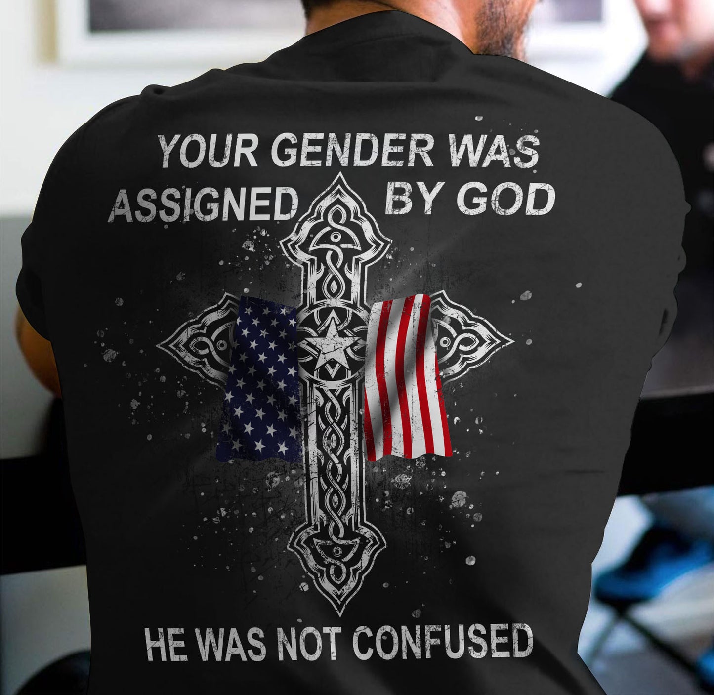 Your Gender Was Assigned By God Shirt