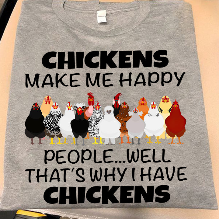 Chickens Make Me Happy Shirt