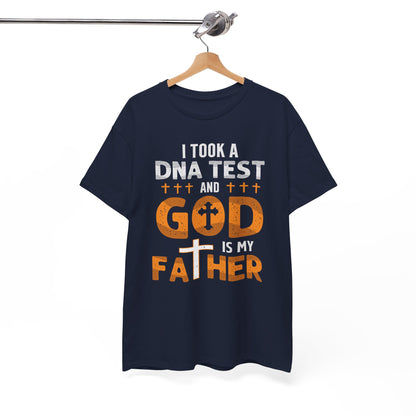 I Took An DNA Test And God Is My Father Shirt