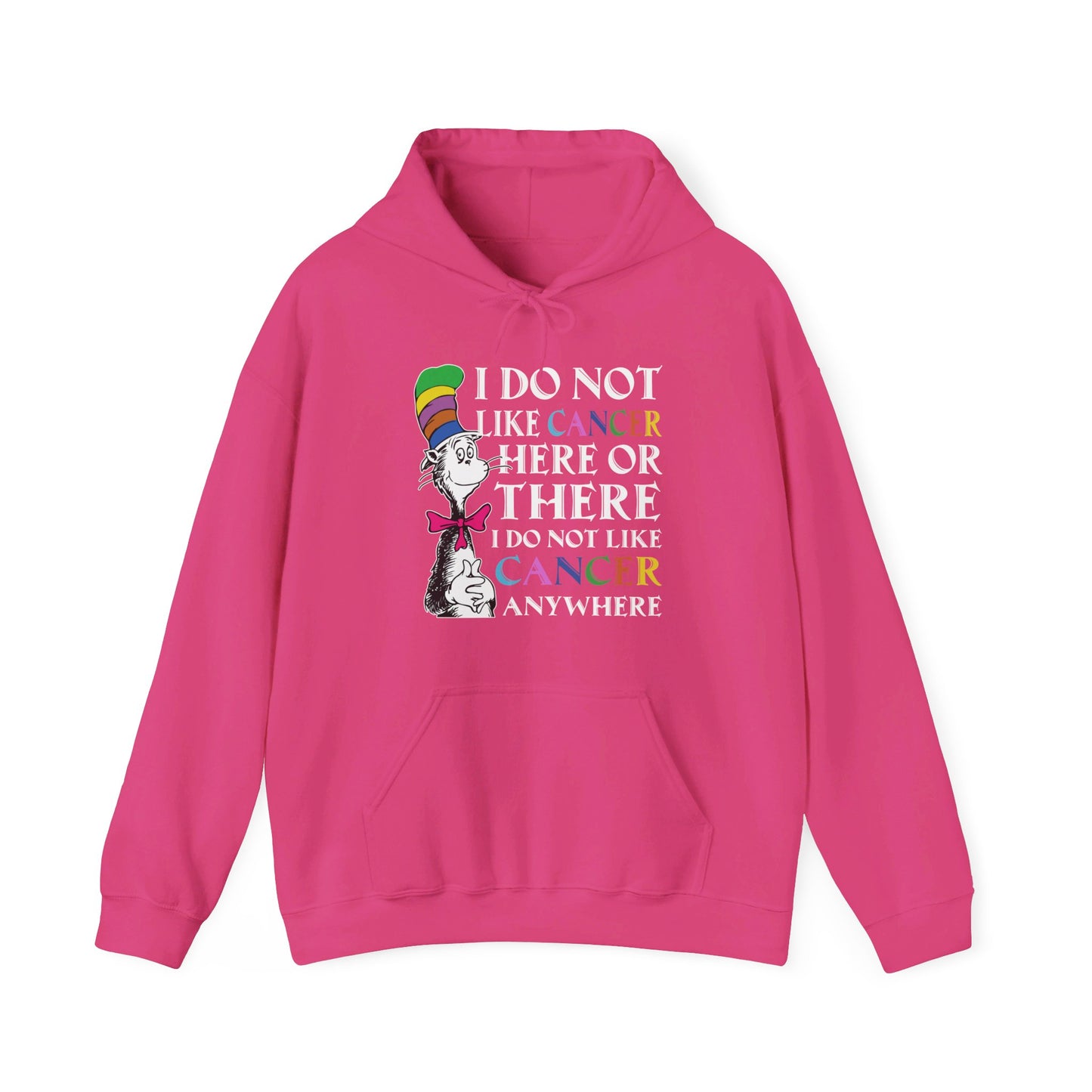 I do not like cancer here or there I do not like caner anywhere Hoodie