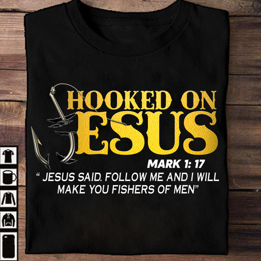 Hooked On Jesus Shirt