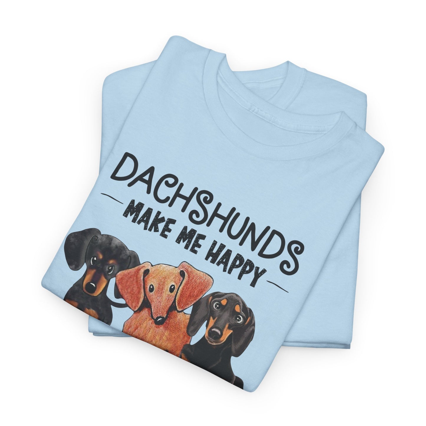 Dachshunds Make Me Happy Shirt