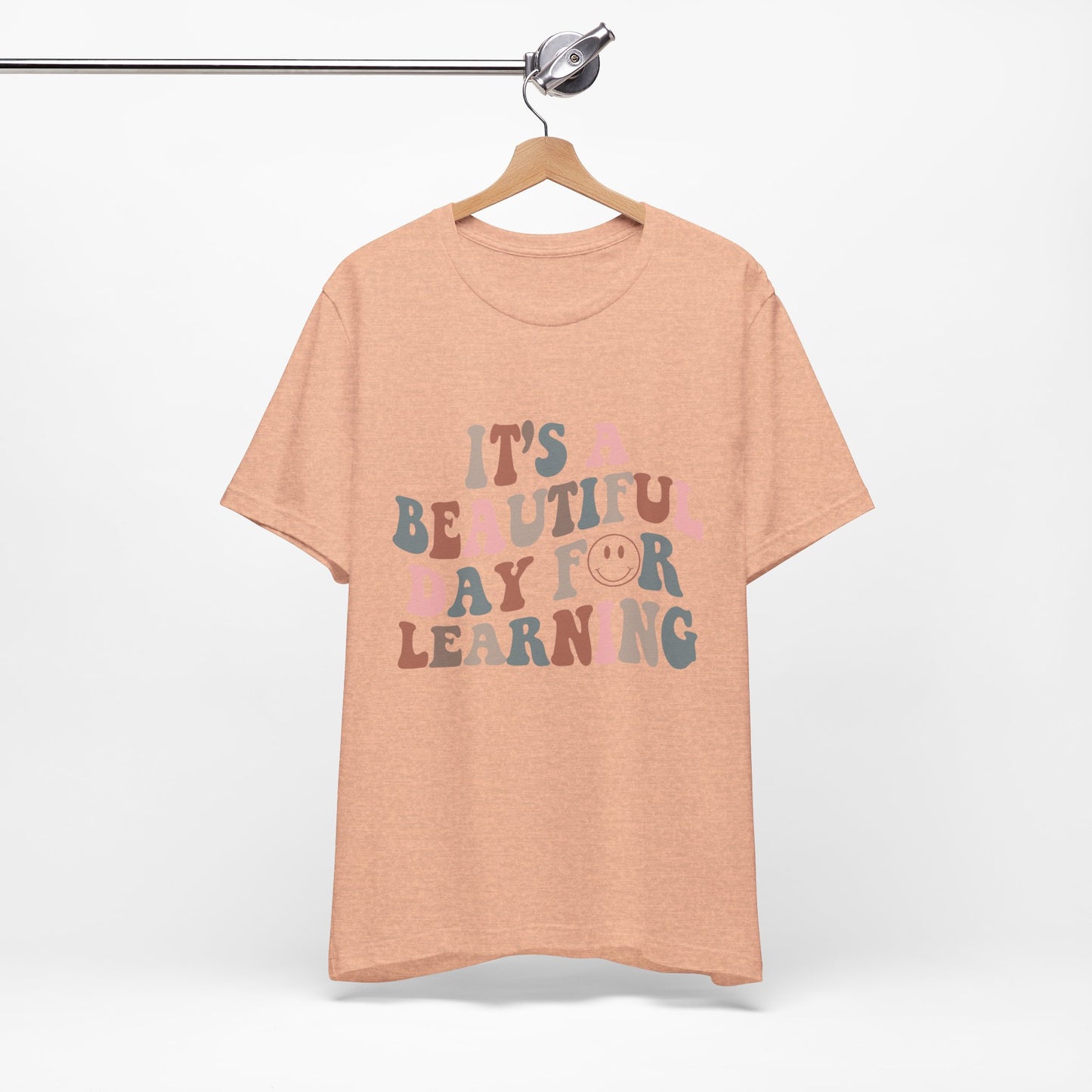 It's Beautiful Day For Learning - Teacher Shirt