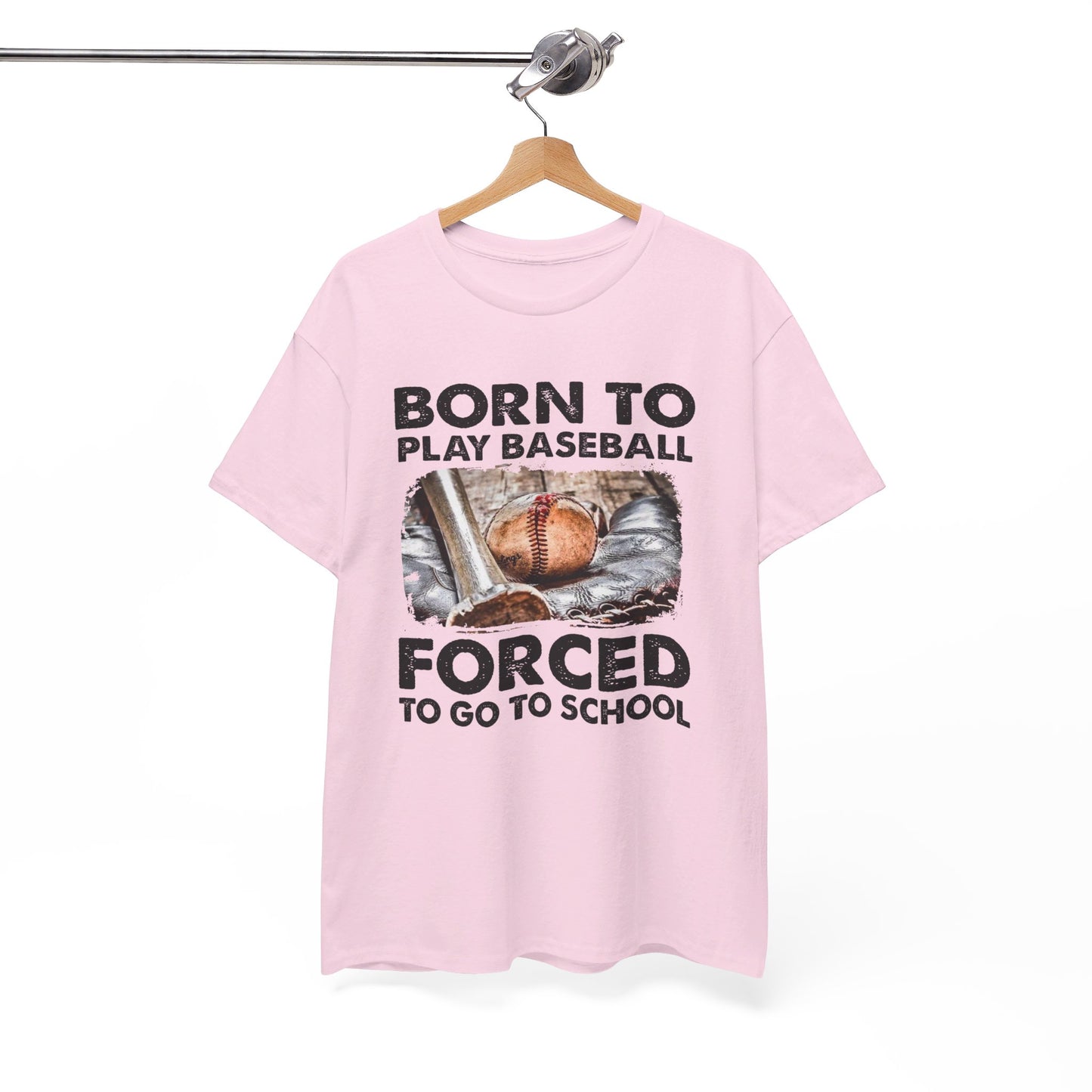 Born to play baseball forced to go to school Shirt