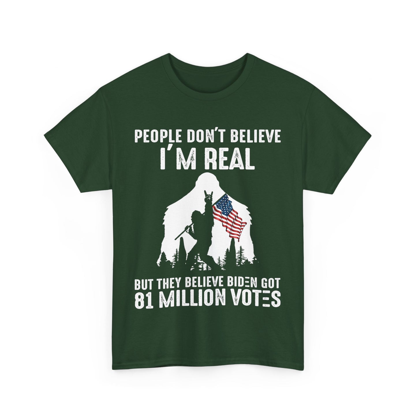 Bigfoot People Don’t Believe I’m Real Shirt