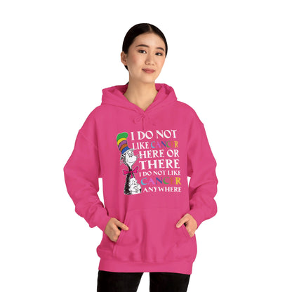 I do not like cancer here or there I do not like caner anywhere Hoodie