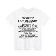 Sorry i am already taken by a freaking awesome girl Shirt Gift for boyfriend