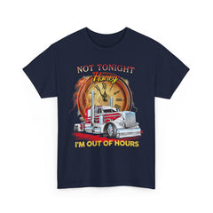 Gift for Trucker, Not tonight honey I'm out of hours shirt
