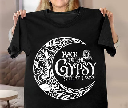 Back To The Gypsy That I Was Shirt