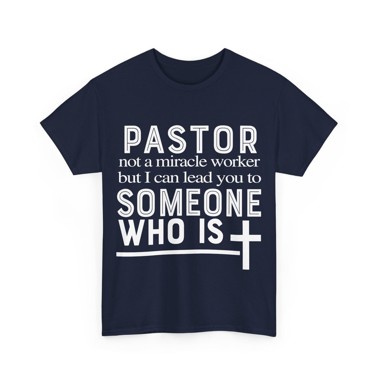 Pastor Not A Miracle Worker But I Can Lead You To Someone Shirt