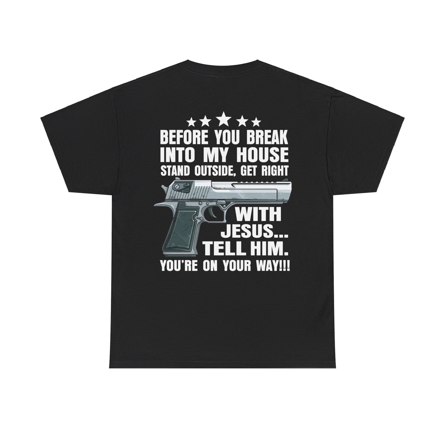 Before You Break Into My House Shirt