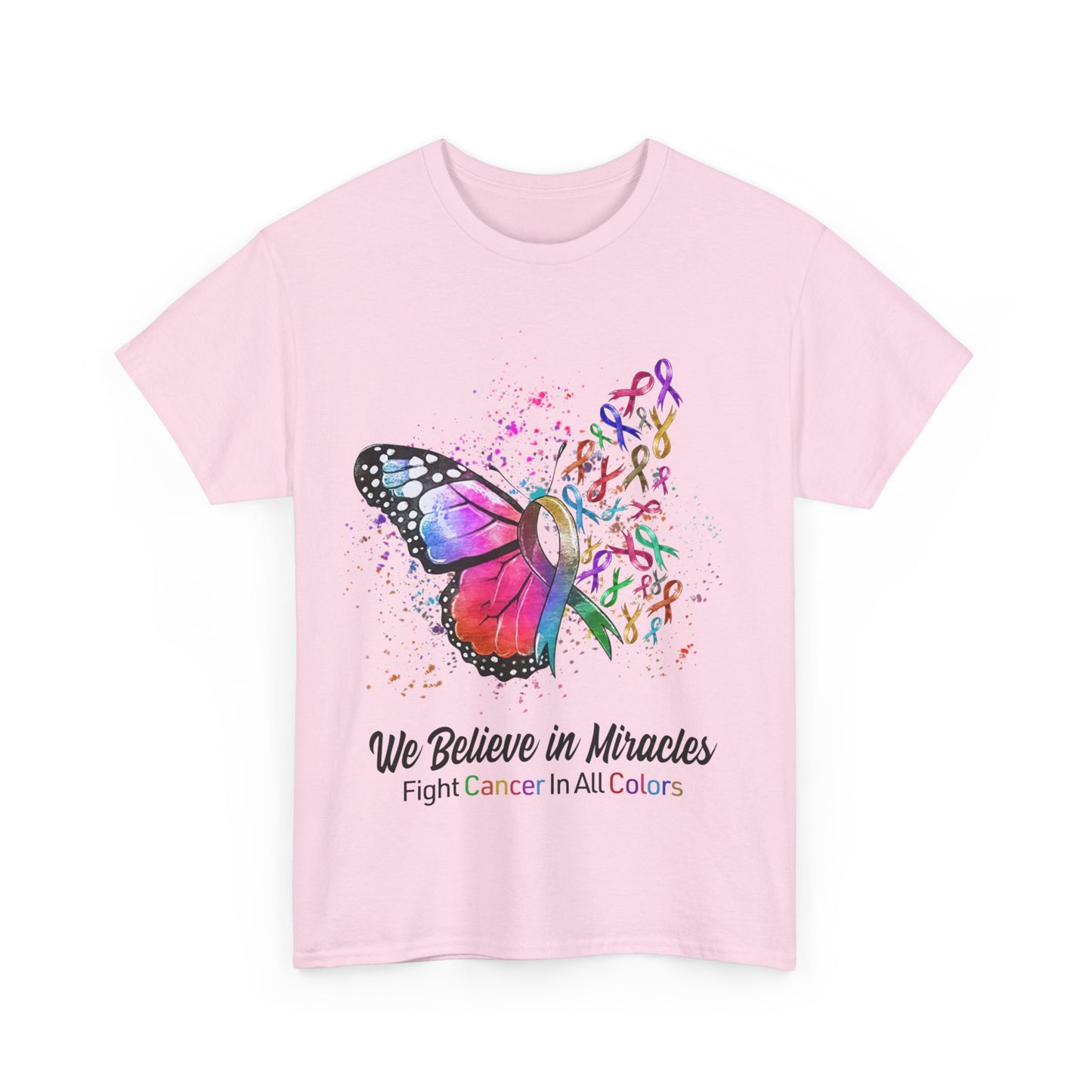 We Believe in Miracles Fight Cancer In All Colors Shirt