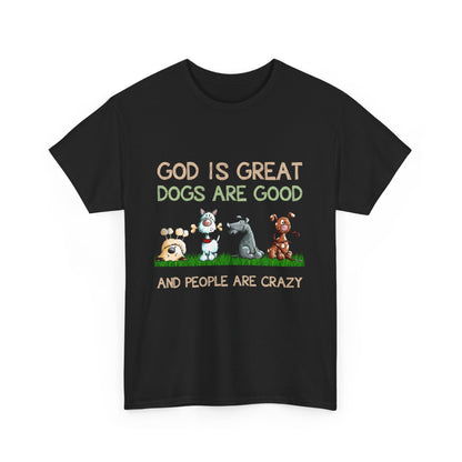 God Is Great Dogs Are Good Shirt