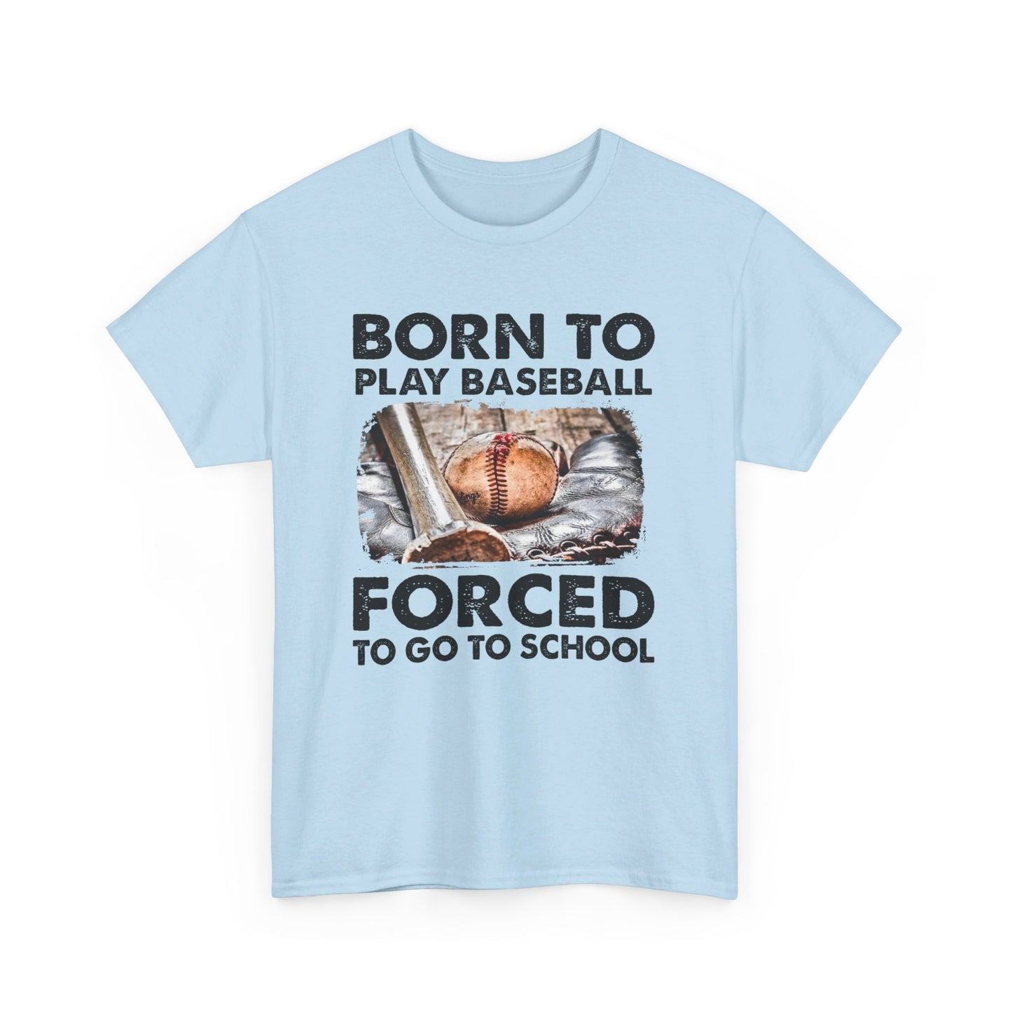 Born to play baseball forced to go to school Shirt