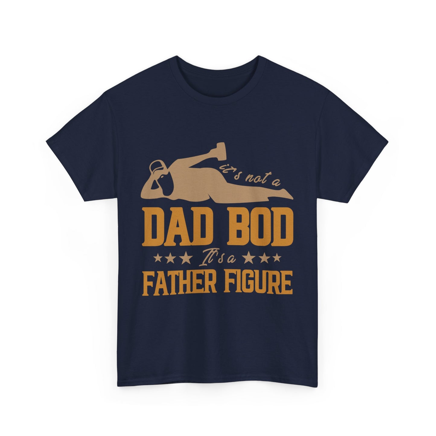 Father It's Not A Dad Bod It's Father Figure Shirt - Father's Day Gift