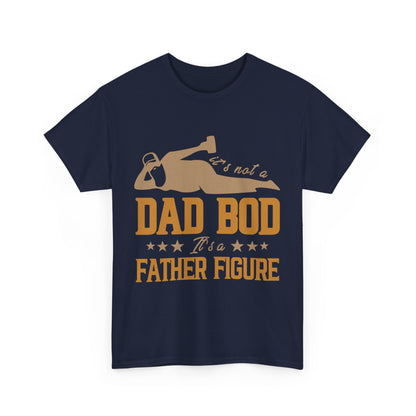 Father It's Not A Dad Bod It's Father Figure Shirt - Father's Day Gift