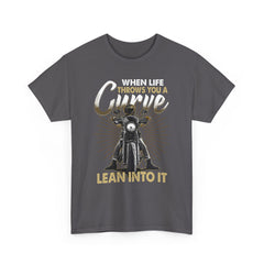 Motorcycle T-Shirt - When Life Throws You a Curve Lean Into It Motorcycle Passion Biker