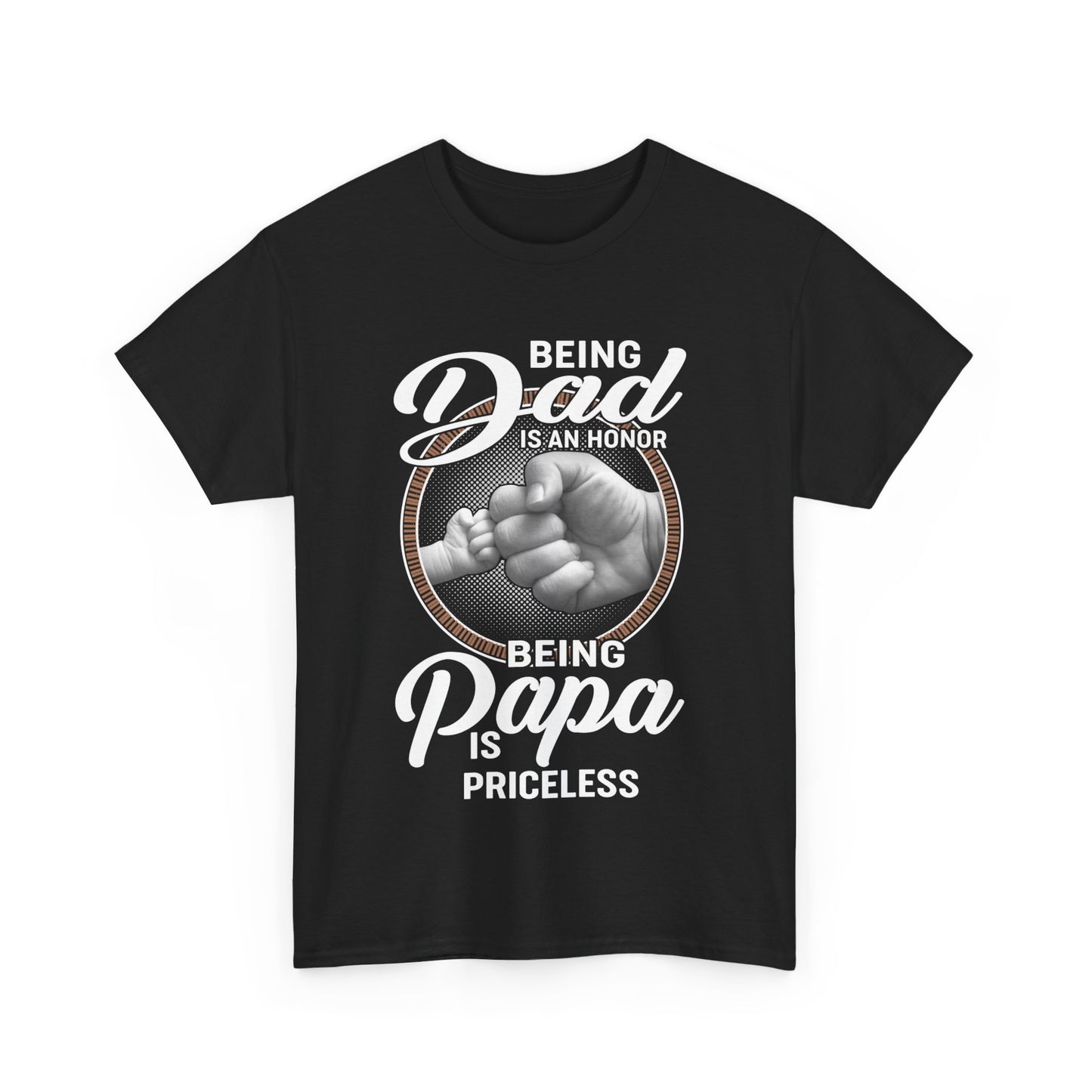 Being Dad Is An Honor Being Papa Is Priceless Shirt