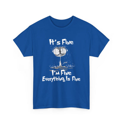 It's fine I'm fine everything is fine Shirt