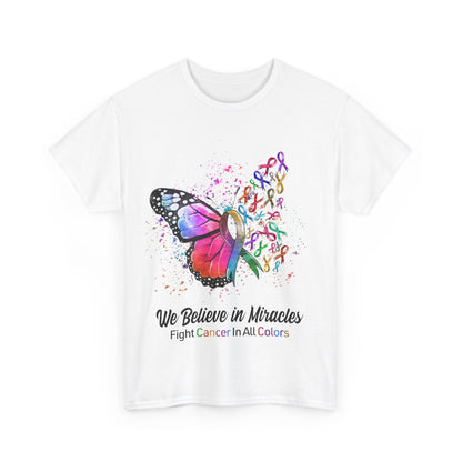 We Believe in Miracles Fight Cancer In All Colors Shirt