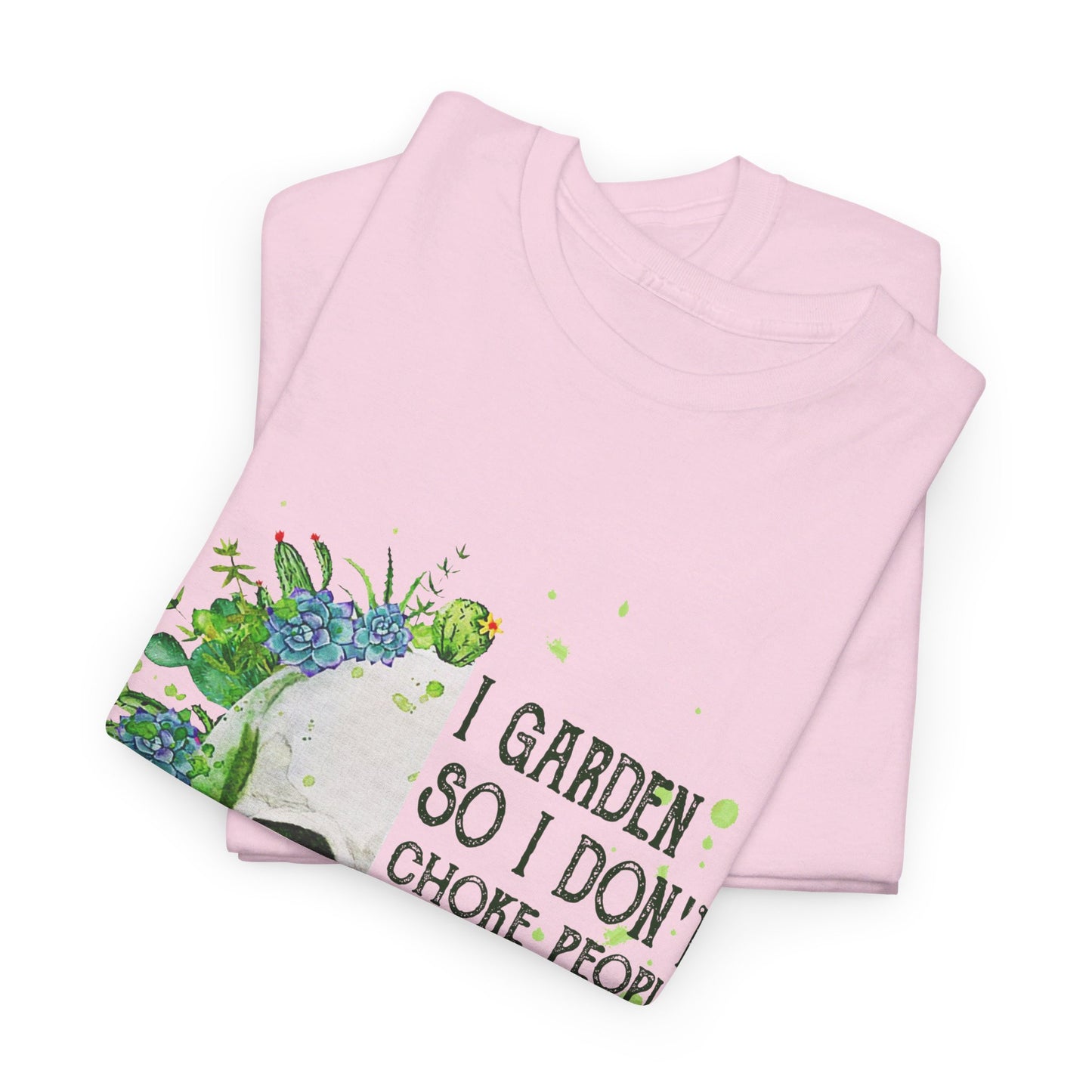 I garden so I don't choke people save a life send mulch Shirt