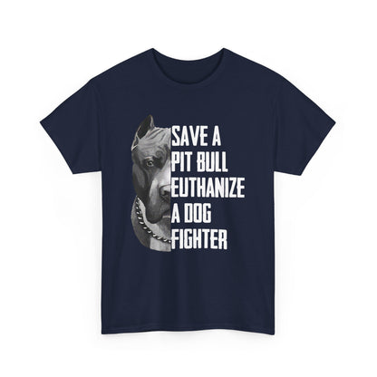 Save a Pitbull euthanize a dog fighter Shirt