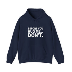 Before You Hug Me Hoodie