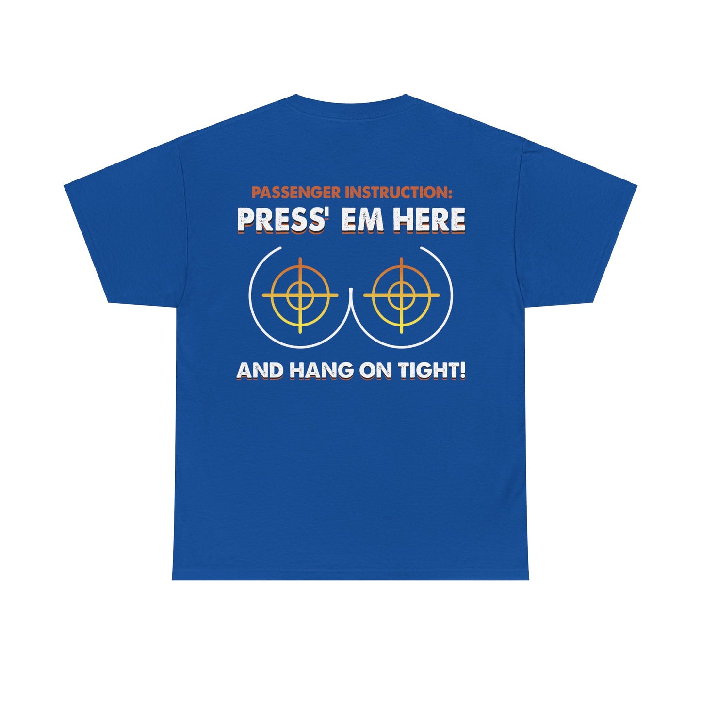 Press' Em Here And Hang On Tight Shirt