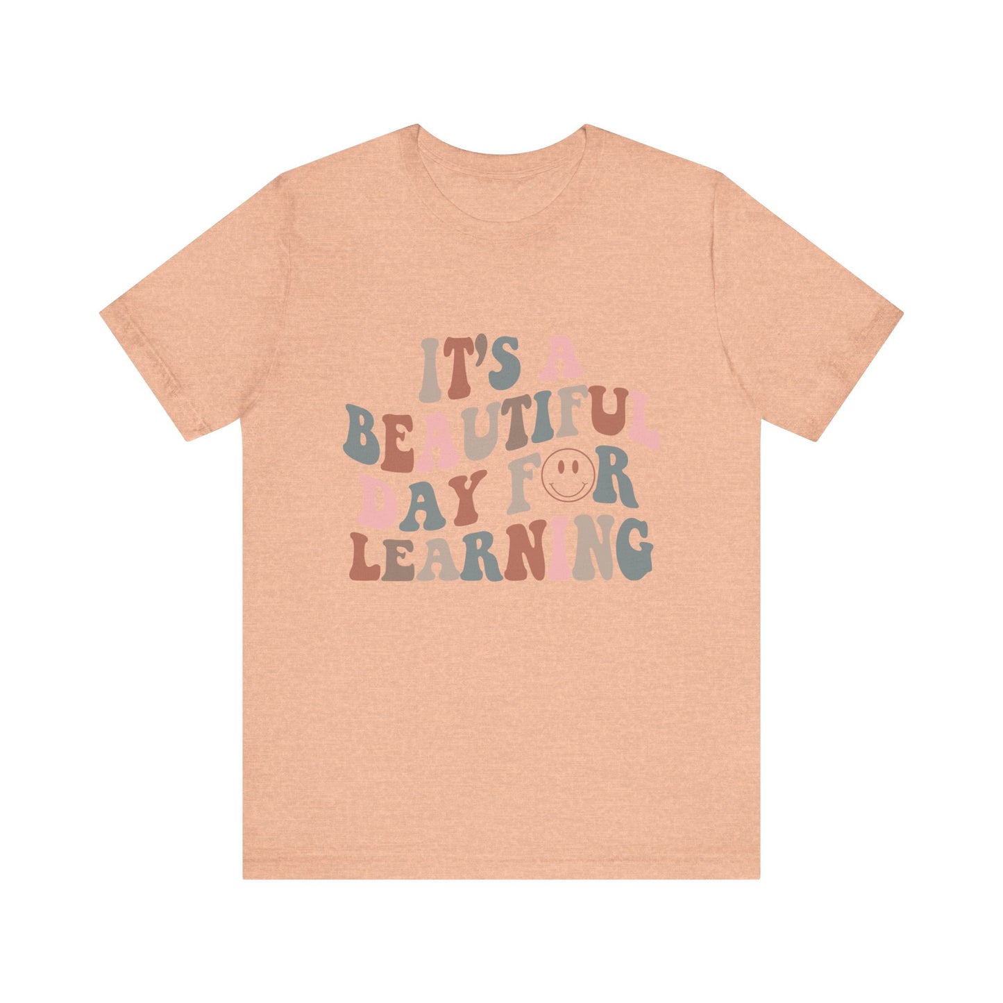 It's Beautiful Day For Learning - Teacher Shirt