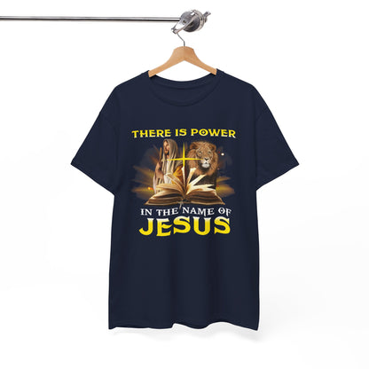 There Is Power In The Name Of Jesus Shirt