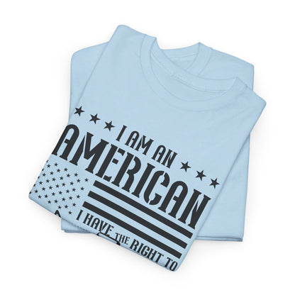 Conservative T-Shirt | 2A | I Am An American, I Have The Right To Bear Arms, Your Approval Is Not Required