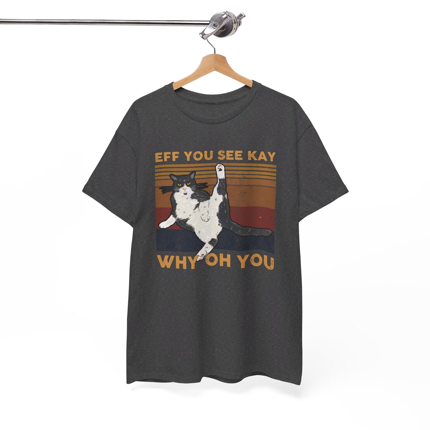 Cat Eff You See Kay Why Oh You Shirt