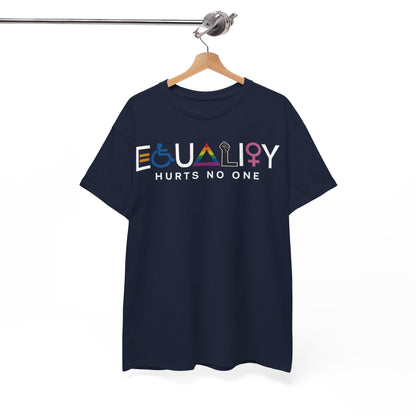 Equality Hurt No One Shirt