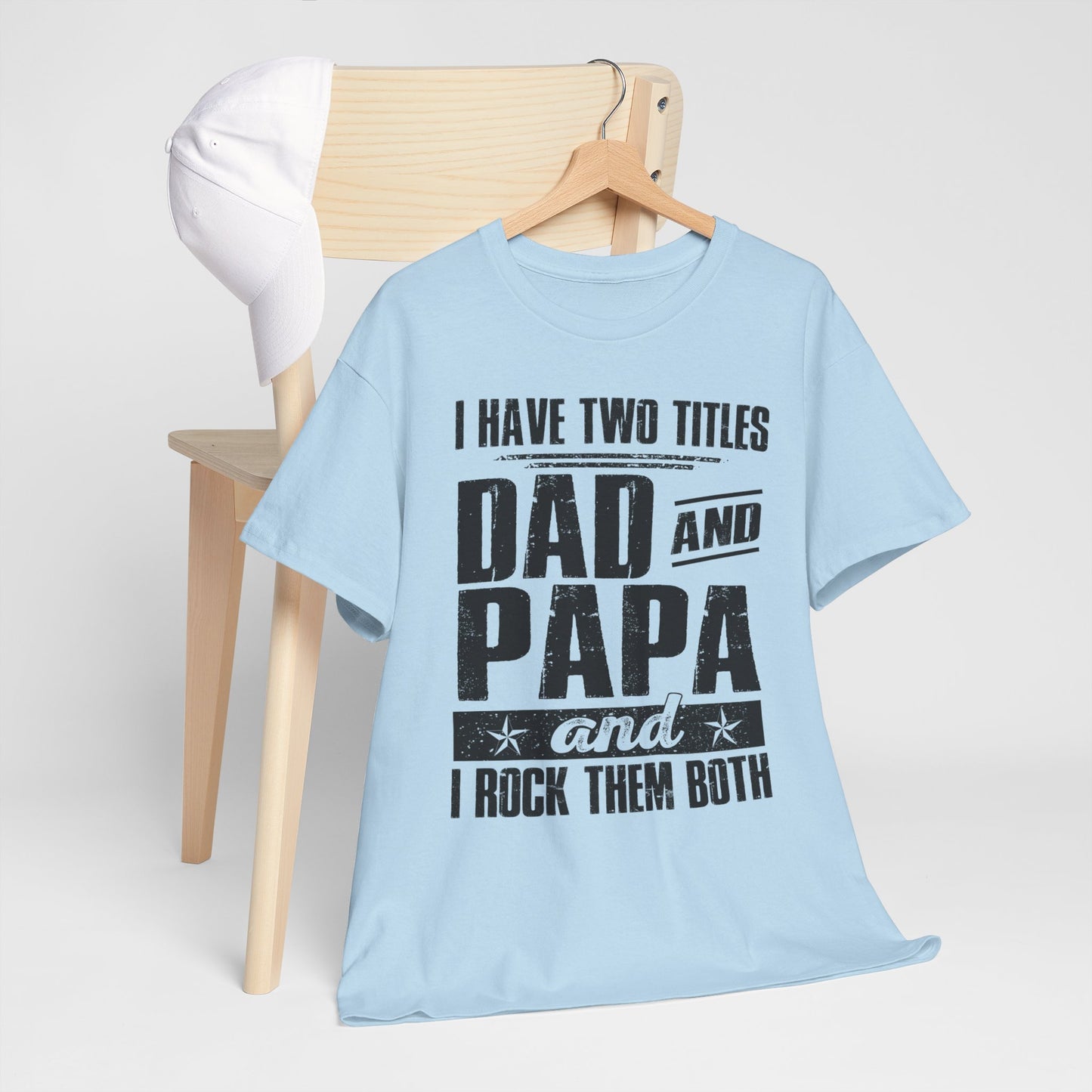 I Have Two Titles Dad And Papa Shirt