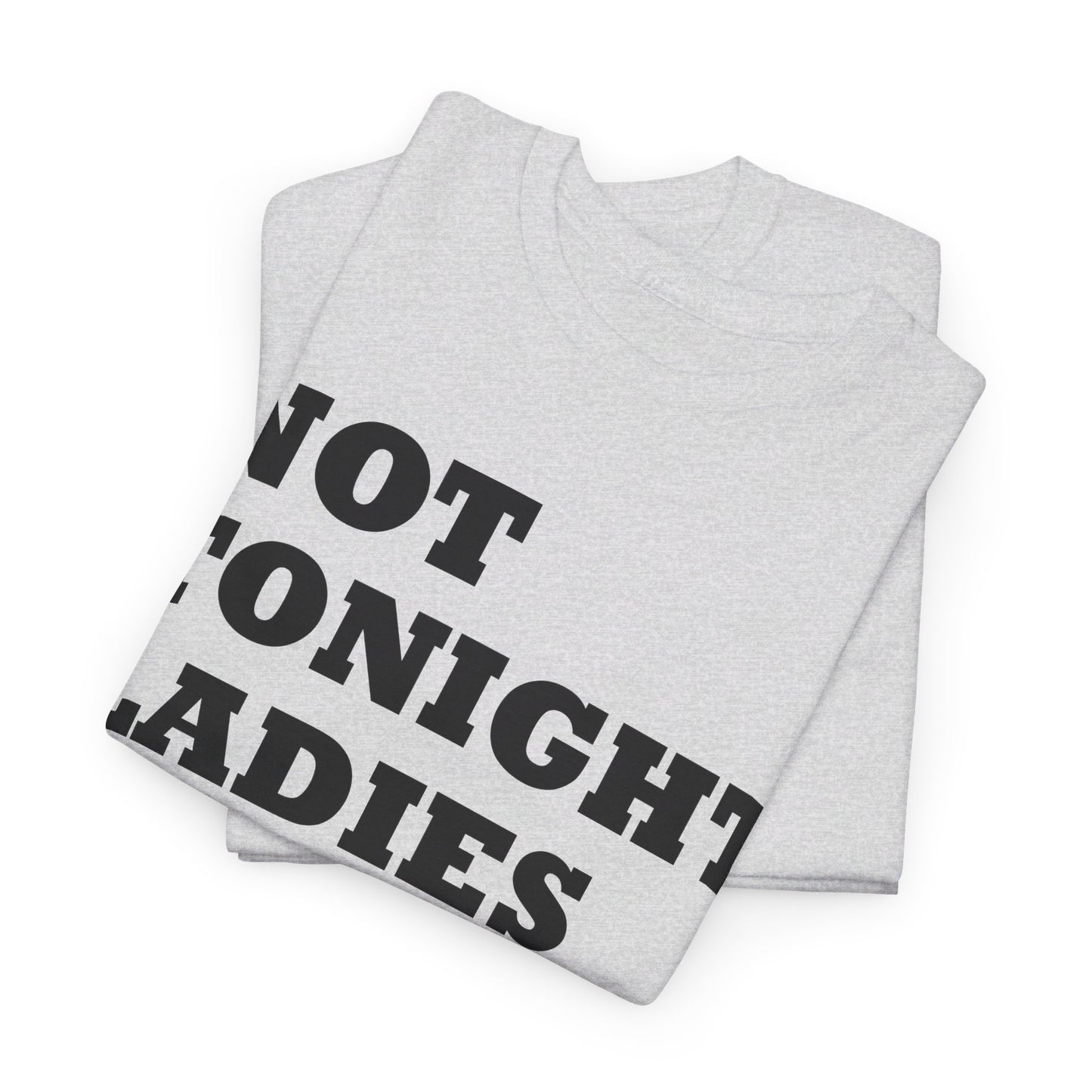 Not tonight ladies I'm just here to get drunk beer wine birthday gift T Shirt