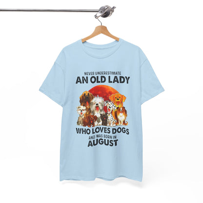 Never Underestimate An Old Lady Who Loves Dogs And Was Born In August Shirt