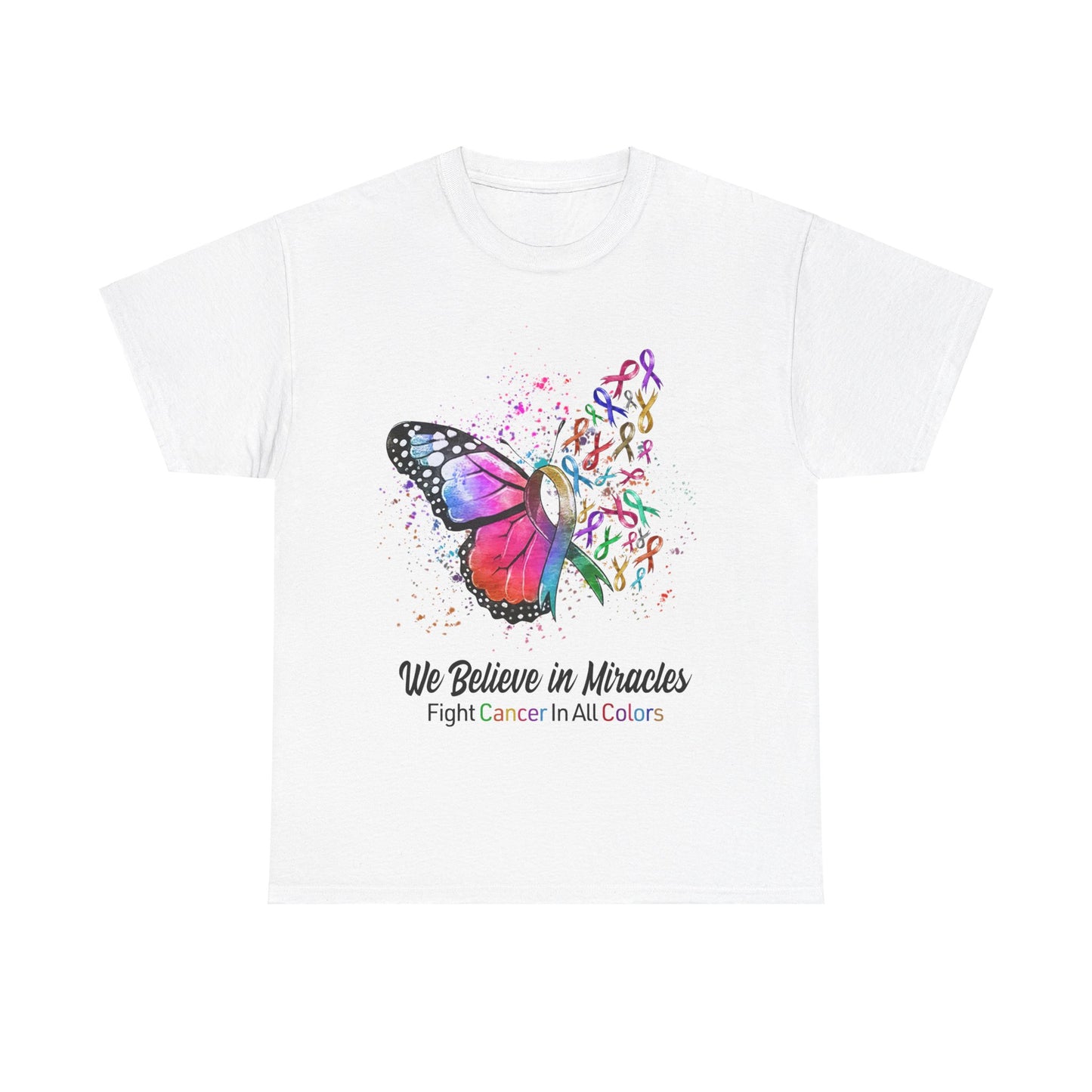 We Believe in Miracles Fight Cancer In All Colors Shirt