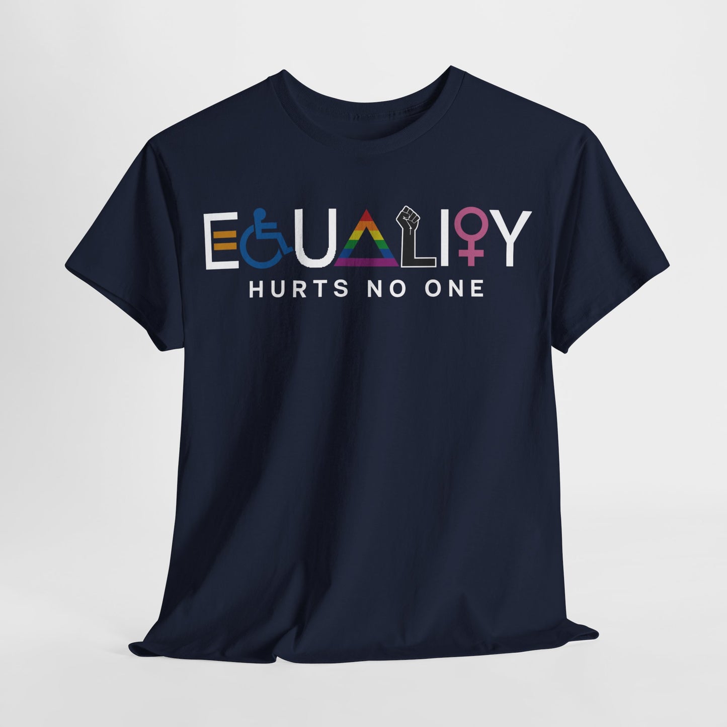 Equality Hurt No One Shirt