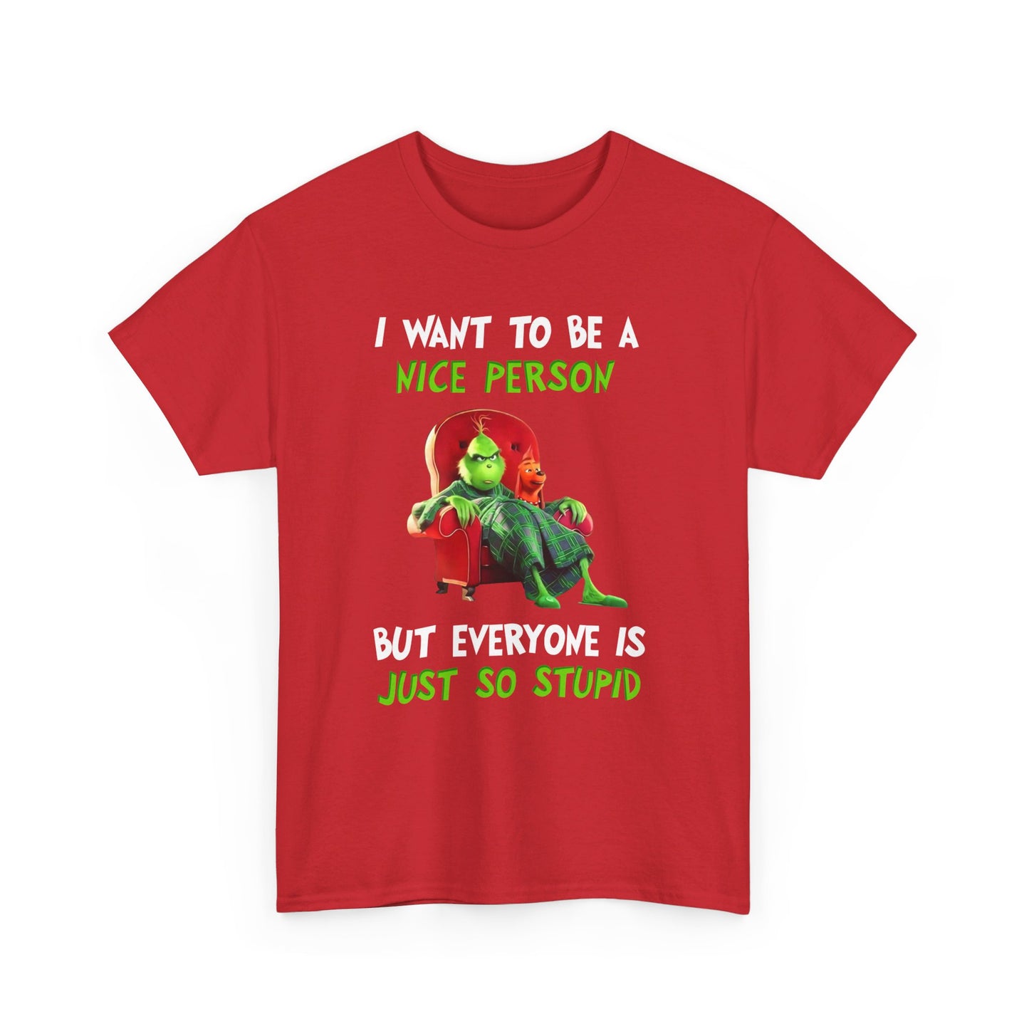 I want to be a nice person but everyone is just so stupid Shirt