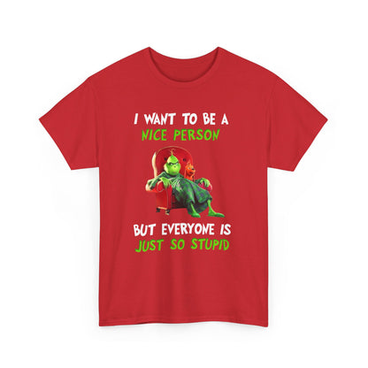 I want to be a nice person but everyone is just so stupid Shirt