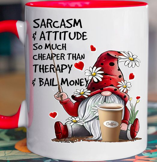 Sarcasm & Attitude So Much Gnome Mug