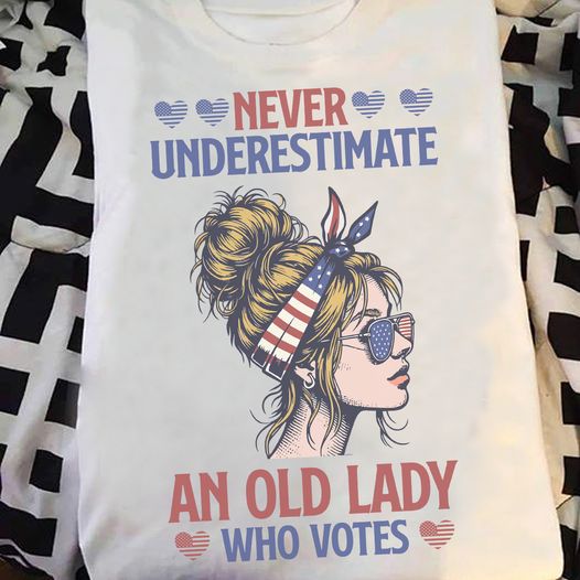 Never underestimate an old lady who votes T-Shirt