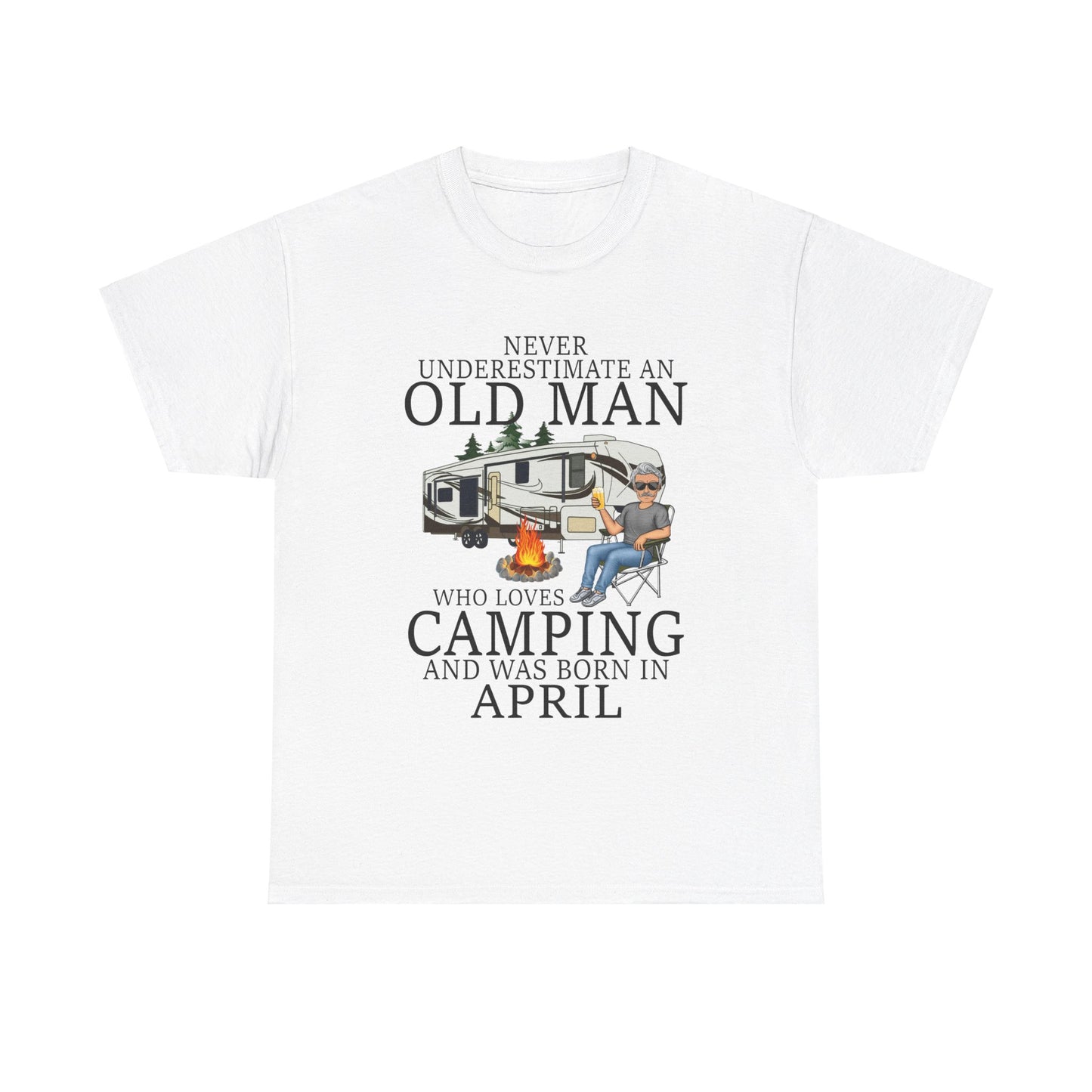 Never Underestimate An April Old Man Who Loves Camping Shirt