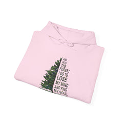 And into the forest I go to lose my mind and find my soul Hoodie