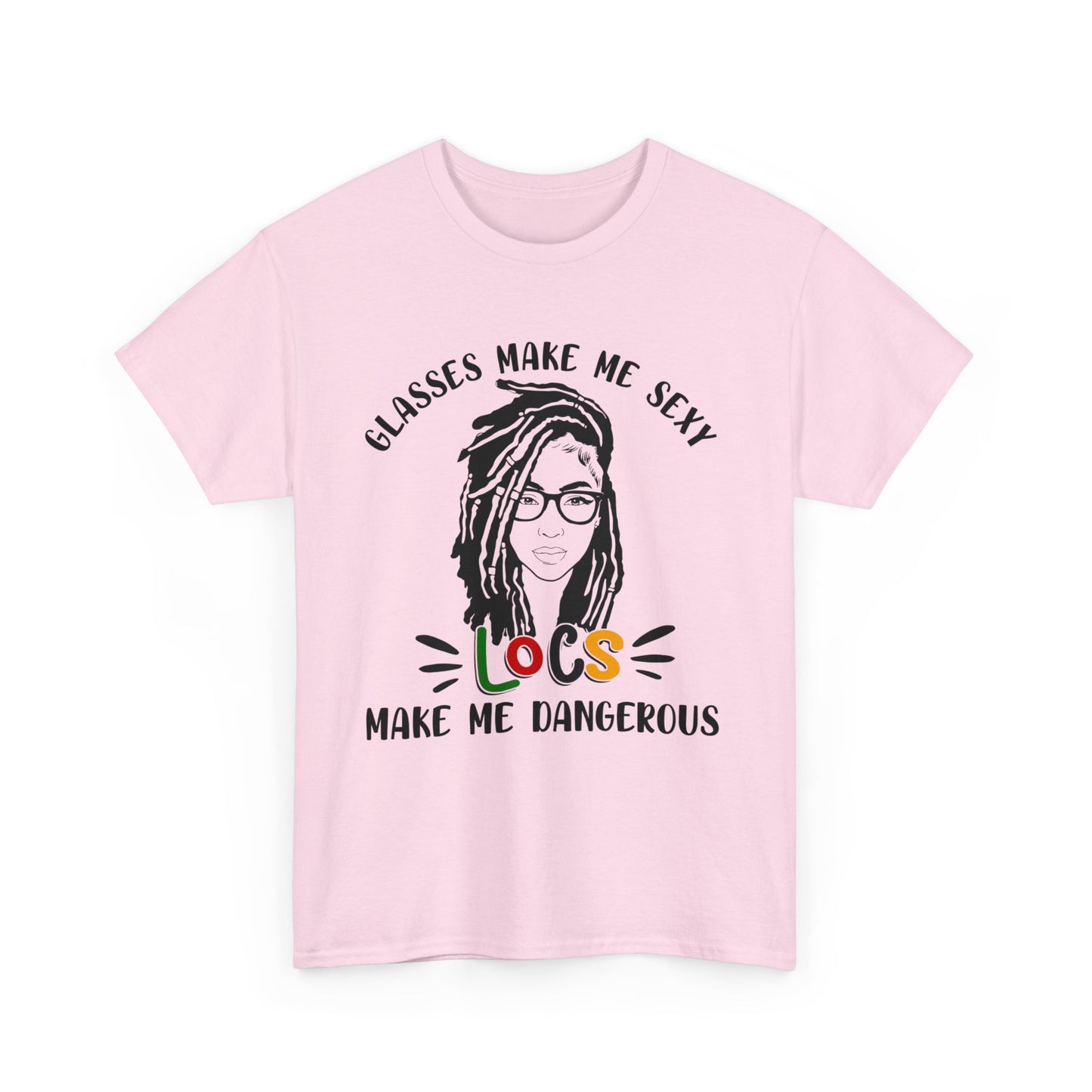 Glasses make me sexy locs make me dangerous Shirt