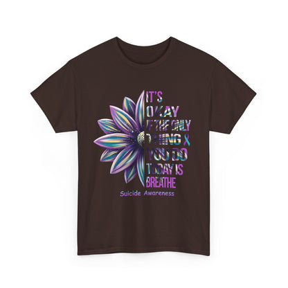 It’s Okay If The Only Thing You Do Today Is Breathe Shirt